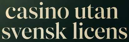 Casino Utan Svensk Licens